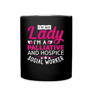 I'm No Lady I'm Palliative Social Worker - Tasse einfarbig - Schwarz - Vorne