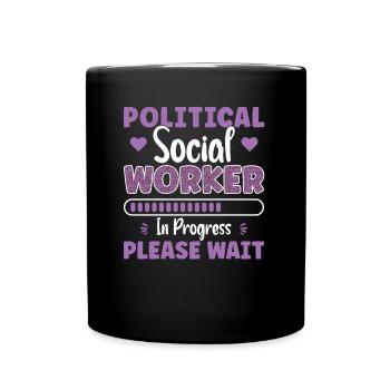 Political Social Worker In Progress - Tasse einfarbig - Schwarz - Vorne