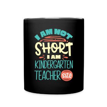 I Am a Kindergarten Teacher The Teacher Size - Full Colour Mug - black - Front