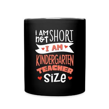 I Am a Kindergarten Teacher The Teacher Size - Full Colour Mug - black - Front