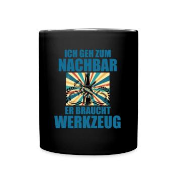 Ich geh zum Nachbar Lieblingsnachbar Werkzeug Bier - Tasse einfarbig - Schwarz - Vorne