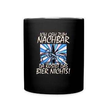 Ich geh zum Nachbar Lieblingsnachbar Werkzeug Bier - Tasse einfarbig - Schwarz - Vorne