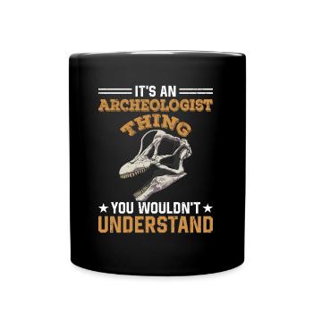 It's An Archeologist Thing You Wouldn't Understand - Tasse einfarbig - Schwarz - Vorne