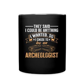 Archaeology Job Profession Work Archaeologist - Full Colour Mug - black - Front