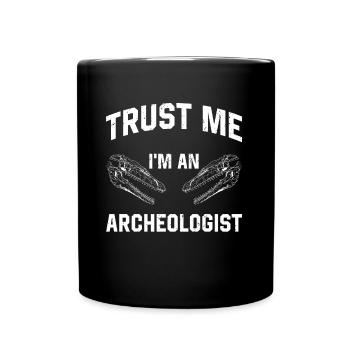 Archaeology Job Profession Work Archaeologist - Full Colour Mug - black - Front