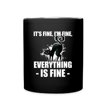 It's Fine I'm Fine Everything Is Fine, funny cat - Full Colour Mug - black - Front