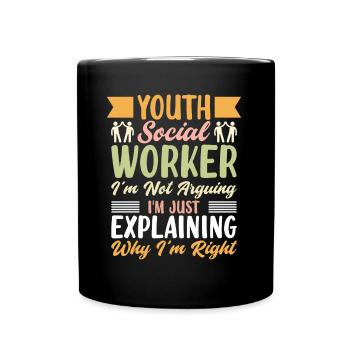 Youth Social Worker I Am Not Arguing - Tasse einfarbig - Schwarz - Vorne