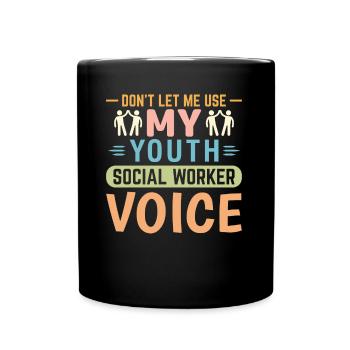 Don't Let Me Use My Youth Social Voice - Full Colour Mug - black - Front