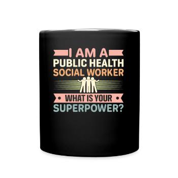 I Am A Public Health Social Worker - Full Colour Mug - black - Front