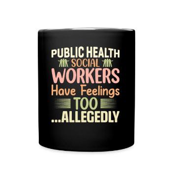 Public Health Social Workers Feelings - Full Colour Mug - black - Front