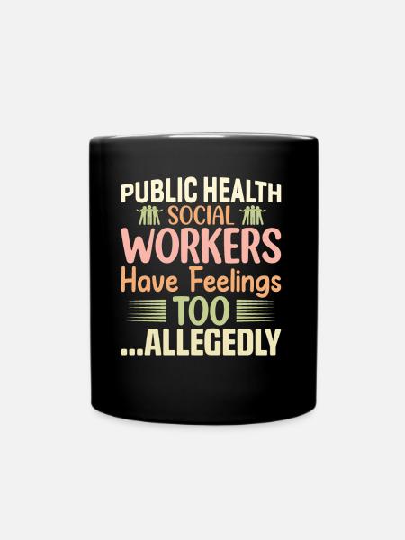 Public Health Social Workers Feelings - Tasse einfarbig - Schwarz