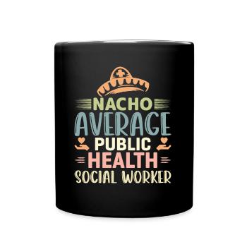 Nacho Average Public Health Worker - Full Colour Mug - black - Front