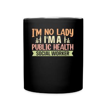 I'm No Lady I'm A Health Social Worker - Full Colour Mug - black - Front