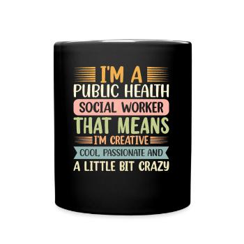 I Am A Public Health Social Worker - Full Colour Mug - black - Front