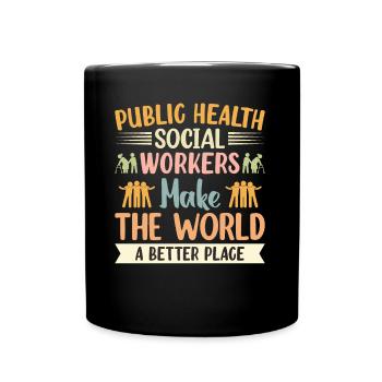 Public Health Workers Made World Better - Full Colour Mug - black - Front