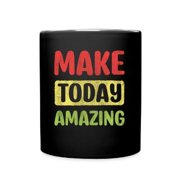 Make Today Amazing Inspire Encouragement - Tasse einfarbig - Schwarz - Vorne