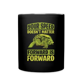 Your Speed Doesn't Matter Forward Is Forward - Full Colour Mug - black - Front