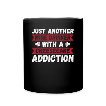 A Wine Drinker With A Cheesecake Addiction - Full Colour Mug - black - Front