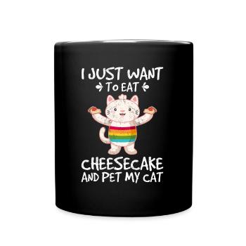 Je veux juste manger du gâteau au fromage et caresser mon chat kitty - Mug uni - noir - Devant