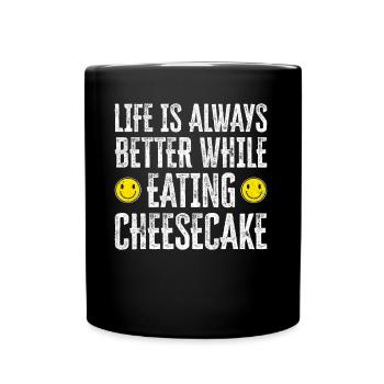 La vie est toujours meilleure en mangeant du gâteau au fromage - Mug uni - noir - Devant