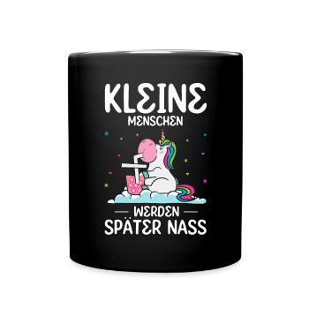 Einhorn Kleine Menschen werden später nass - Tasse einfarbig - Schwarz - Vorne