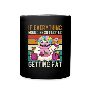 Si tout était aussi simple que de grossir - Mug uni - noir - Devant