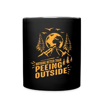 Nichts Besseres Als Draußen Zu Pinkeln - Tasse einfarbig - Schwarz - Vorne