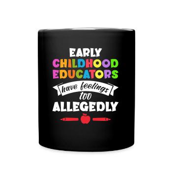 Les éducateurs de la petite enfance ont aussi des sentiments - Mug uni - noir - Devant