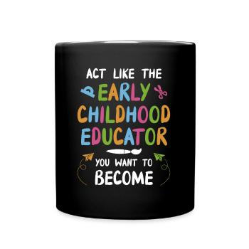 L’éducatrice de la petite enfance que vous voulez devenir - Mug uni - noir - Devant