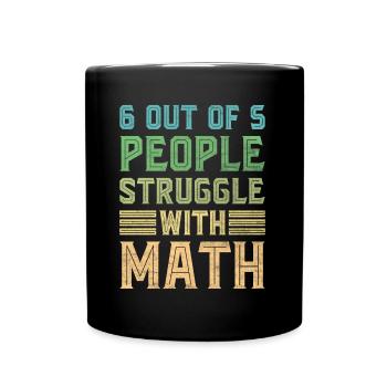 Math Jokes Mathmatician Teacher Math Mathematics - Full Colour Mug - black - Front