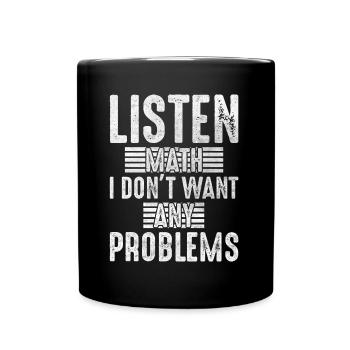Écouter maths je ne veux pas de problèmes mathématiques - Mug uni - noir - Devant