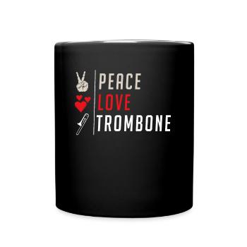 Peace Love Trombone Funny Trombone - Tasse einfarbig - Schwarz - Vorne