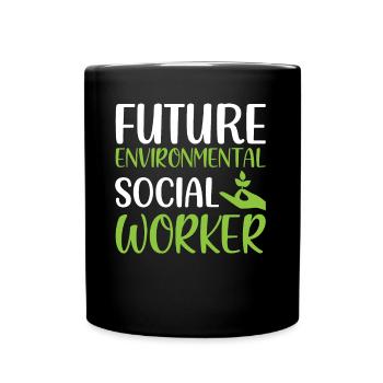 Future Environmental Social Worker Social Working - Tasse einfarbig - Schwarz - Vorne