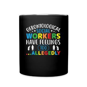 Gerontological Social Workers Have Feelings Too - Tasse einfarbig - Schwarz - Vorne