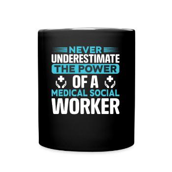 The Power Of A Medical Social Worker Occupation - Tasse einfarbig - Schwarz - Vorne