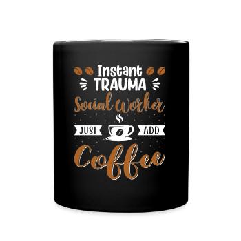 Un travailleur social en traumatologie instantanée ajoute simplement du café - Mug uni - noir - Devant
