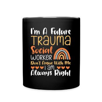 Future Trauma Social Worker Job Mental Health - Full Colour Mug - black - Front