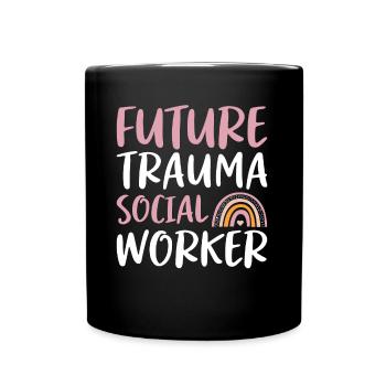 Future Trauma Social Worker Job Mental Health - Full Colour Mug - black - Front