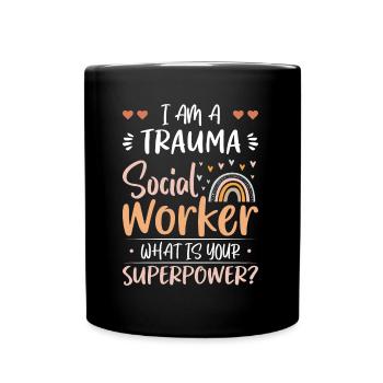 Trauma Social Worker What Is Your Superpower - Tasse einfarbig - Schwarz - Vorne