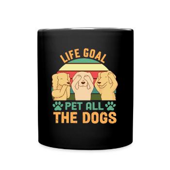 Life Goal Pet all the dogs - Full Colour Mug - black - Front