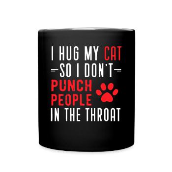 Ich Umarme Meine Katze, Damit Ich Keine Leute - Tasse einfarbig - Schwarz - Vorne