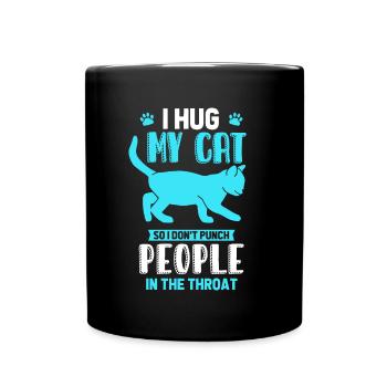 Ich Umarme Meine Katze, Damit Ich Keine Leute - Tasse einfarbig - Schwarz - Vorne