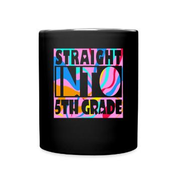 Directly into the 5th grade student schoolgirl - Full Colour Mug - black - Front