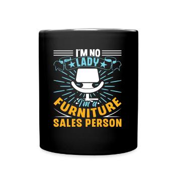I'm No Lady I'm A Furniture Sales Person Job - Full Colour Mug - black - Front