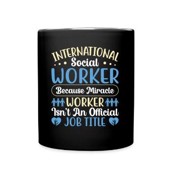 International Social Worker Because Miracle - Tasse einfarbig - Schwarz - Vorne