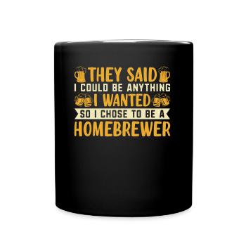 I Chose To Be A Homebrewer Beer Brewing - Full Colour Mug - black - Front