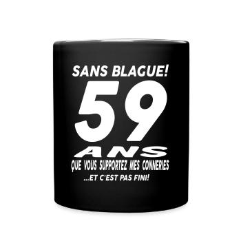 59 ans que vous supportez mes conneries - Mug uni - noir - Devant
