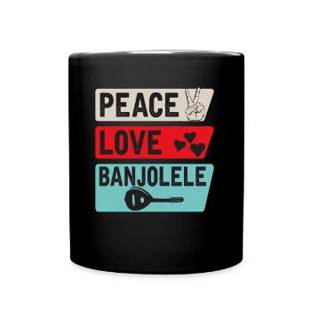 Peace Love Banjolele Banjo Ukulele Music - Tasse einfarbig - Schwarz - Vorne