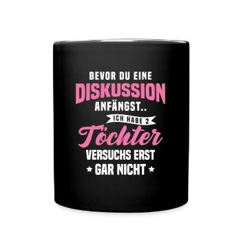 Bevor Du Diskussion Anfängst Ich Habe 2 Töchter - Tasse einfarbig - Schwarz - Vorne