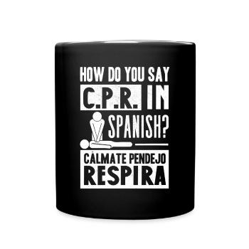 How to say CPR in Spanish? Calmate Y Respira - Full Colour Mug - black - Front